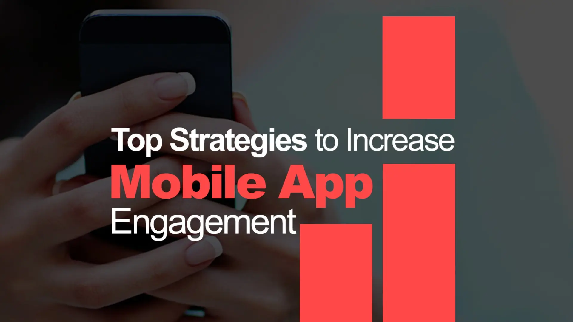 Mobile App Engagement Strategy
