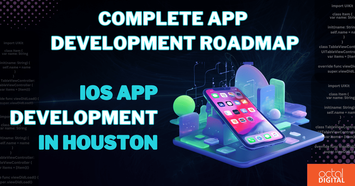 Complete iOS App Development Roadmap in Houston (2024)