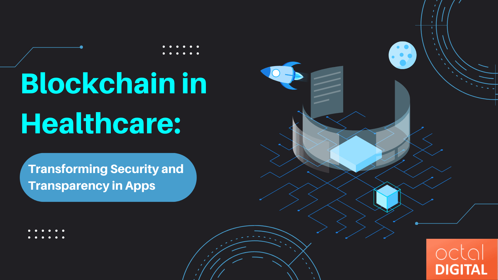 Blockchain in Healthcare Transforming Security and Transparency in Apps