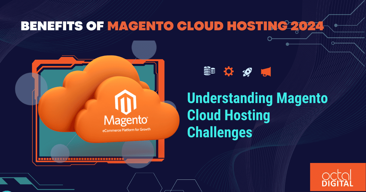 Benefits of Magento Cloud Hosting 2024