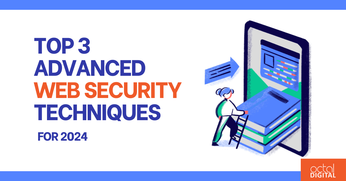 Top 3 Advanced Web Security Techniques for 2024