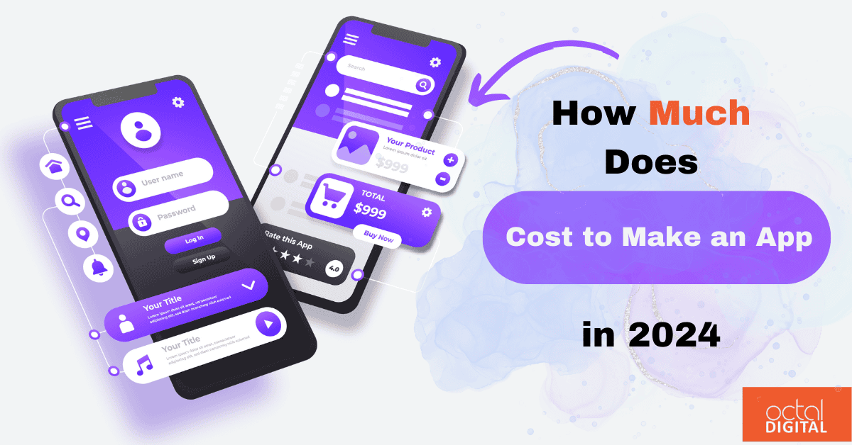 How Much Does It Cost To Make An App - Best Guide of 2024